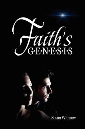 Faith's Genesis de Susan Withrow