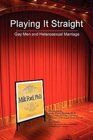 Playing It Straight de Milton E. Ford