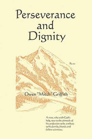 Perseverance and Dignity de Griffith, Owen ''Mitch''