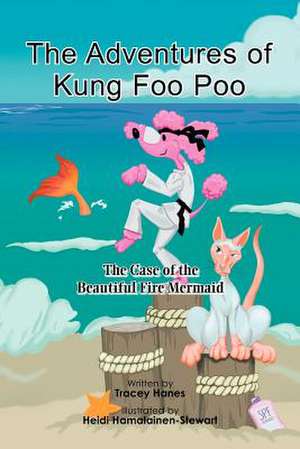 The Adventures of Kung Foo Poo de Tracey Hanes