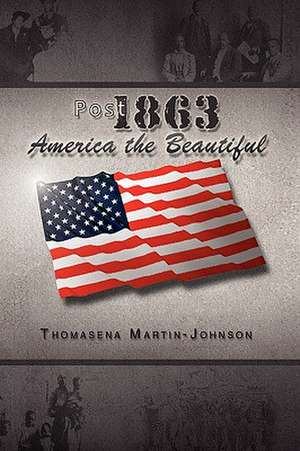 Post 1863 America the Beautiful de Thomasena Martin-Johnson