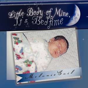 Little Body of Mine, It's Bedtime de Melanie Cail