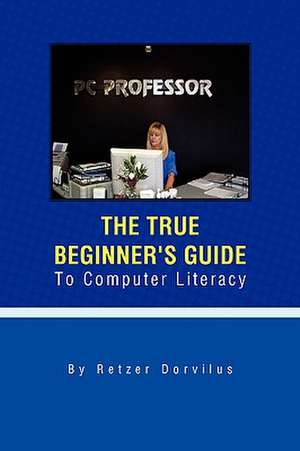 Dorvilus, R: True Beginner's Guide To Computer Literacy