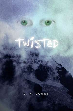 Twisted de M. K. Dowdy