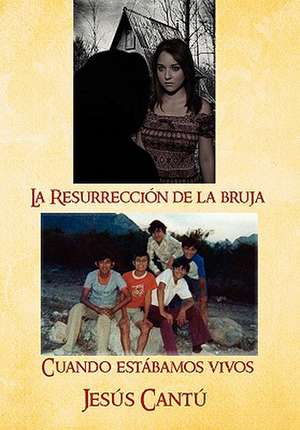 Cant, J: Resurrecci N de La Bruja / Cuando Est Bamos Vivos