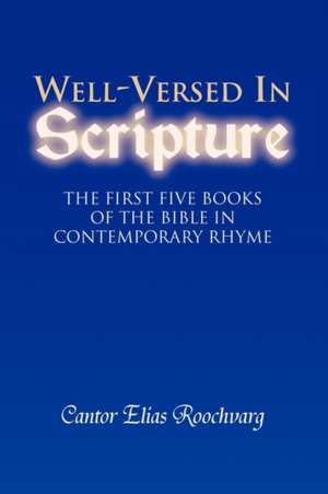 Well-Versed In Scripture de Cantor Elias Roochvarg