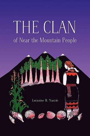 The Clan of Near the Mountain People de Lorraine D. Yazzie