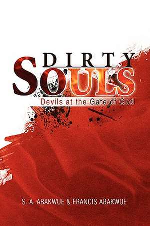 Dirty Souls de A. Aba S. a. Abakwue &. Francis Abakwue