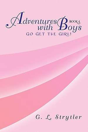 Adventures with Boys Book 4 de G. L. Strytler