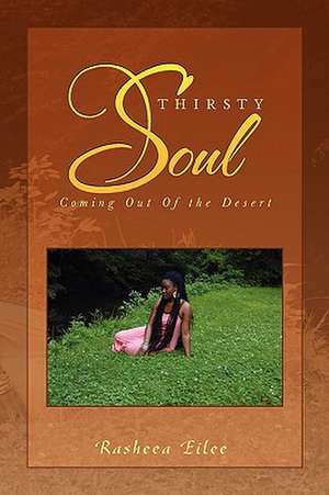 Thirsty Soul de Rasheea Eilee