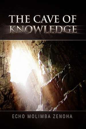 The Cave of Knowledge de Echo Molimba Zenoha