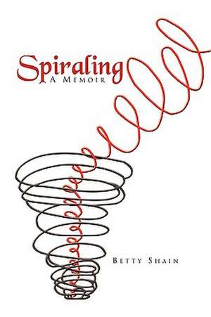 Spiraling de Betty Shain