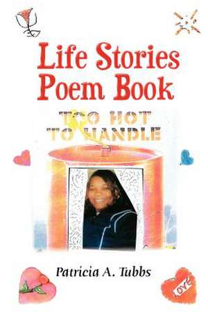 Life Stories Poem Book de Patricia A. Tubbs