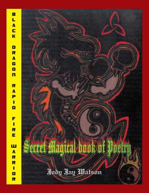 Black Dragon Rapid Fire Warrior de Jody Jay Watson