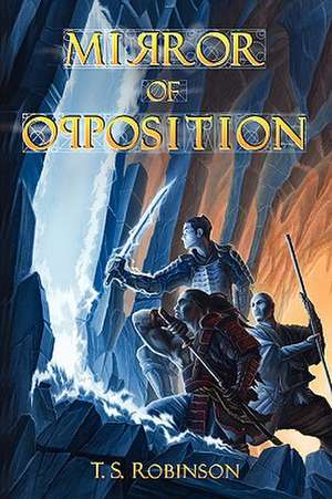 Mirror of Opposition de T. S. Robinson