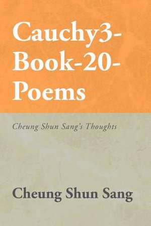 Cauchy3-Book-20-Poems de Cheung Shun Sang