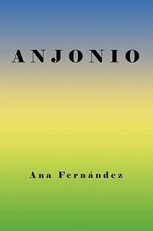 A N J O N I O de Ana Fernndez