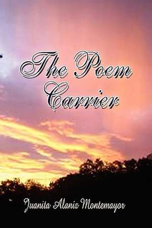 The Poem Carrier de Juanita Alaniz Montemayor