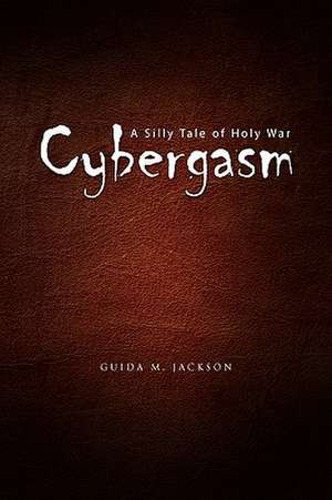 Cybergasm de Guida M. Jackson