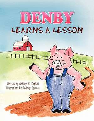 Denby Learns a Lesson de Shirley M. Kuphal