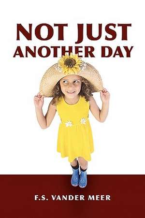 Not Just Another Day de F. S. Vander Meer