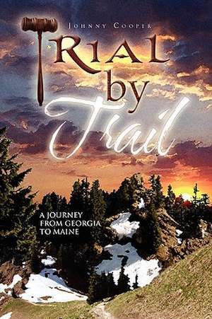 Trial by Trail de Johnny Cooper