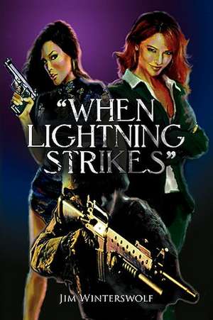 When Lightning Strikes de Jim Winterswolf