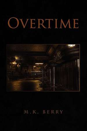 Overtime de M. K. Berry