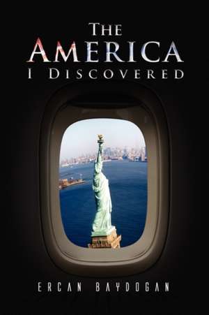 The America I Discovered de Ercan Baydogan