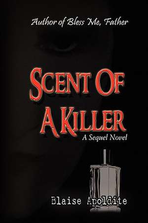 Scent of a Killer de Blaise Apoldite