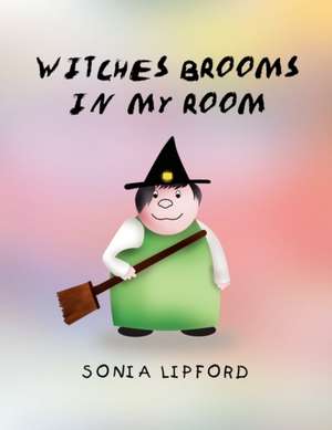 Witches Brooms in My Room de Sonia Lipford