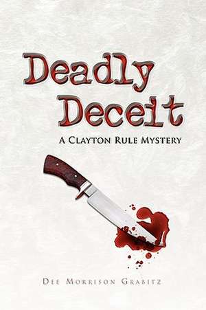 Deadly Deceit de Dee Morrison Grabitz