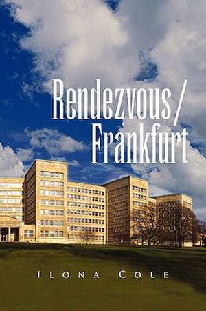 Rendezvous / Frankfurt de Ilona Cole