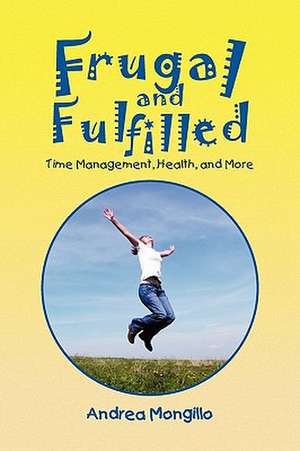 Frugal and Fulfilled de Andrea Mongillo