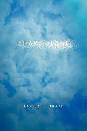 Sharp Sense de Travis L. Sharp