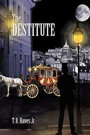 The Destitute de T. R. Jr. Hawes
