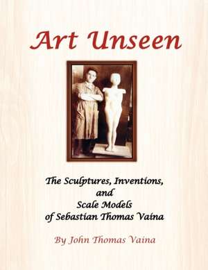 Art Unseen de John Thomas Vaina