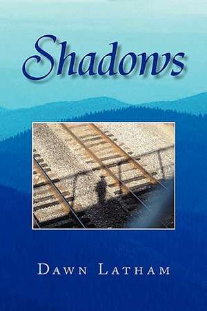 Shadows de Dawn Latham