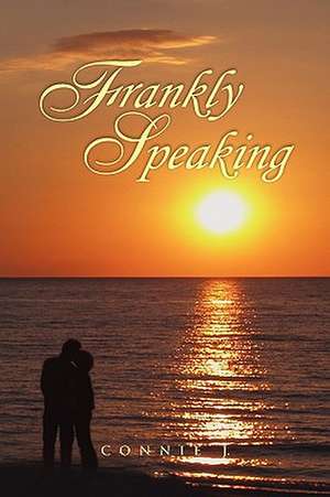 Frankly Speaking de Connie J