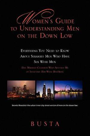 Women's Guide to Understanding Men on the Down Low de Busta