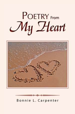 Poetry from My Heart de Bonnie L. Carpenter