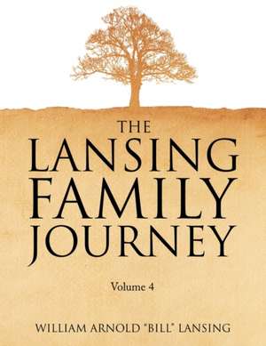 The Lansing Family Journey Volume 4 de Bill Lansing