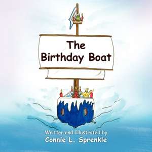 The Birthday Boat de Connie L. Sprenkle