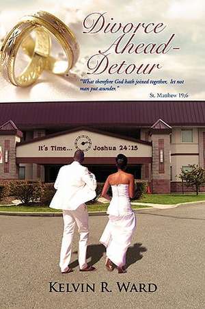 Divorce Ahead - Detour de Kelvin R. Ward