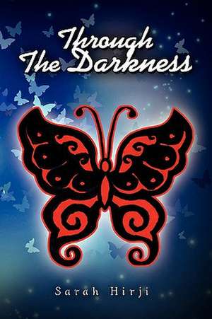 Through the Darkness de Sarah Hirji