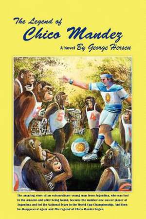 The Legend of Chico Mandez de George Herscu