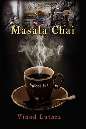 Luthra, V: Masala Chai