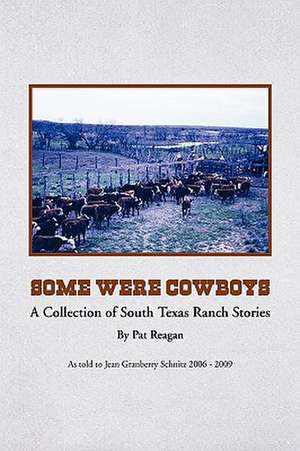 Some Were Cowboys de Pat Reagan