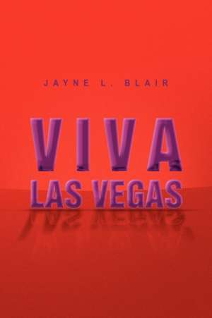 Viva Las Vegas de Jayne L. Blair