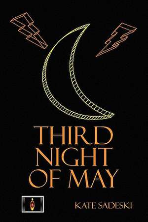 Third Night of May de Kate Sadeski